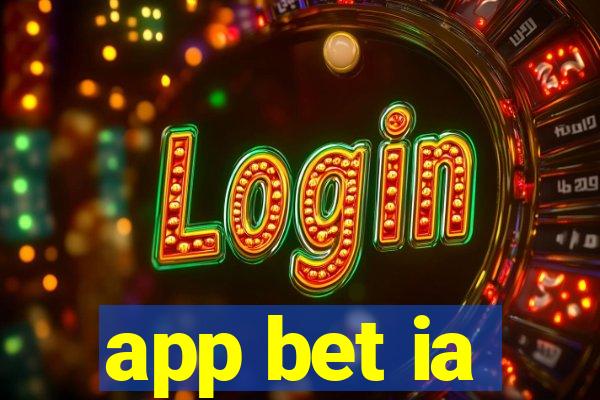 app bet ia